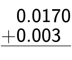 A LaTex expression showing \begin{aligned}0.0170\hphantom{}\\[-0.5em]\underline{+0.003\hphantom{0}}\end{aligned}\\