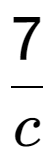 A LaTex expression showing 7 over c