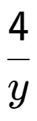 A LaTex expression showing 4 over y