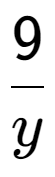 A LaTex expression showing 9 over y