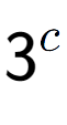 A LaTex expression showing 3 to the power of c
