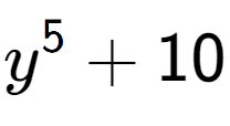 A LaTex expression showing y to the power of {5 } + 10