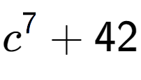 A LaTex expression showing c to the power of {7 } + 42