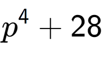 A LaTex expression showing p to the power of {4 } + 28