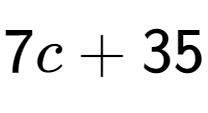 A LaTex expression showing 7c + 35