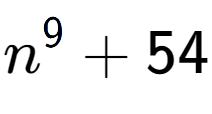 A LaTex expression showing n to the power of {9 } + 54