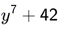 A LaTex expression showing y to the power of {7 } + 42