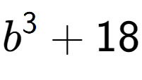 A LaTex expression showing b to the power of {3 } + 18