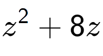 A LaTex expression showing z to the power of 2 + 8z