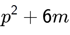 A LaTex expression showing p to the power of 2 + 6m