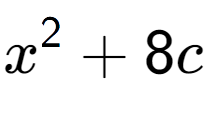 A LaTex expression showing x to the power of 2 + 8c