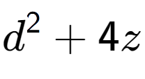 A LaTex expression showing d to the power of 2 + 4z