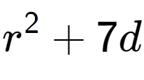 A LaTex expression showing r to the power of 2 + 7d