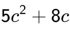 A LaTex expression showing 5c to the power of 2 + 8c