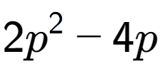 A LaTex expression showing 2p to the power of 2 - 4p