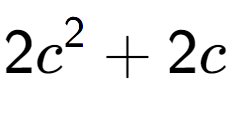 A LaTex expression showing 2c to the power of 2 + 2c
