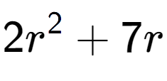 A LaTex expression showing 2r to the power of 2 + 7r