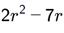 A LaTex expression showing 2r to the power of 2 - 7r