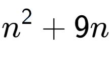 A LaTex expression showing n to the power of 2 + 9n