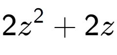 A LaTex expression showing 2z to the power of 2 + 2z