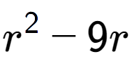 A LaTex expression showing r to the power of 2 - 9r