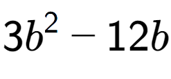 A LaTex expression showing 3b to the power of 2 - 12b