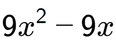 A LaTex expression showing 9x to the power of 2 - 9x