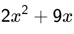 A LaTex expression showing 2x to the power of 2 + 9x