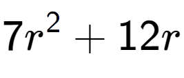 A LaTex expression showing 7r to the power of 2 + 12r