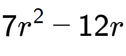 A LaTex expression showing 7r to the power of 2 - 12r