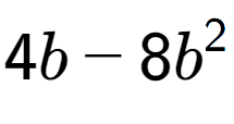 A LaTex expression showing 4b - 8b to the power of 2