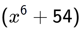 A LaTex expression showing (x to the power of {6 } + 54)