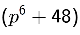 A LaTex expression showing (p to the power of {6 } + 48)