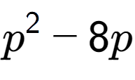 A LaTex expression showing p to the power of 2 - 8p