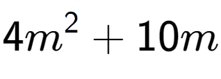 A LaTex expression showing 4m to the power of 2 + 10m