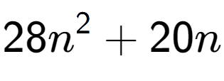 A LaTex expression showing 28n to the power of 2 + 20n