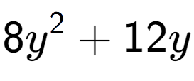 A LaTex expression showing 8y to the power of 2 + 12y