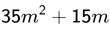 A LaTex expression showing 35m to the power of 2 + 15m