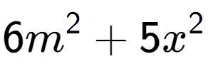 A LaTex expression showing 6m to the power of 2 + 5x to the power of 2