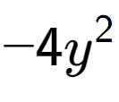 A LaTex expression showing -4y to the power of 2