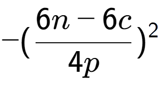 A LaTex expression showing -(\frac{{6n - 6c}}{{4p}}) to the power of 2