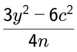 A LaTex expression showing \frac{{3y to the power of 2 - 6c to the power of 2 }}{{4n}}