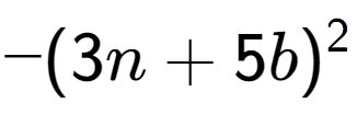 A LaTex expression showing -(3n + 5b) to the power of 2