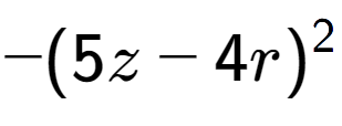 A LaTex expression showing -(5z - 4r) to the power of 2