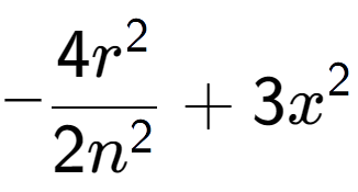 A LaTex expression showing -\frac{{4r to the power of 2 }}{{2n to the power of 2 }} + 3x to the power of 2