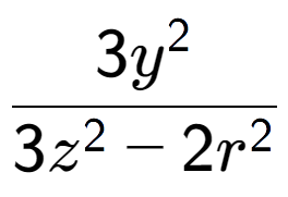 A LaTex expression showing \frac{{3y to the power of 2 }}{{3z to the power of 2 - 2r to the power of 2 }}