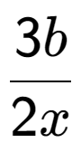 A LaTex expression showing \frac{{3b}}{{2x}}