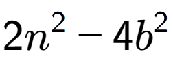 A LaTex expression showing 2n to the power of 2 - 4b to the power of 2