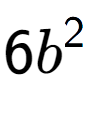 A LaTex expression showing 6b to the power of 2