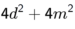 A LaTex expression showing 4d to the power of 2 + 4m to the power of 2